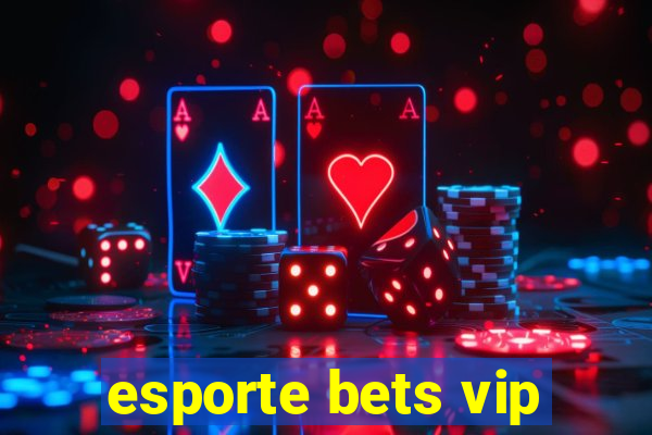 esporte bets vip